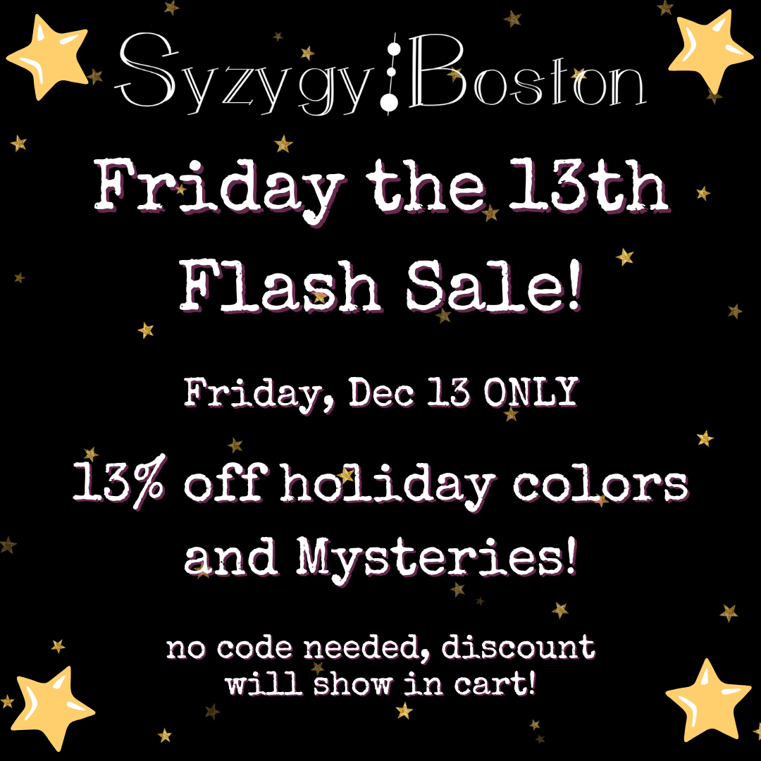 Friday the 13th Sale - December - Syzygy.Boston