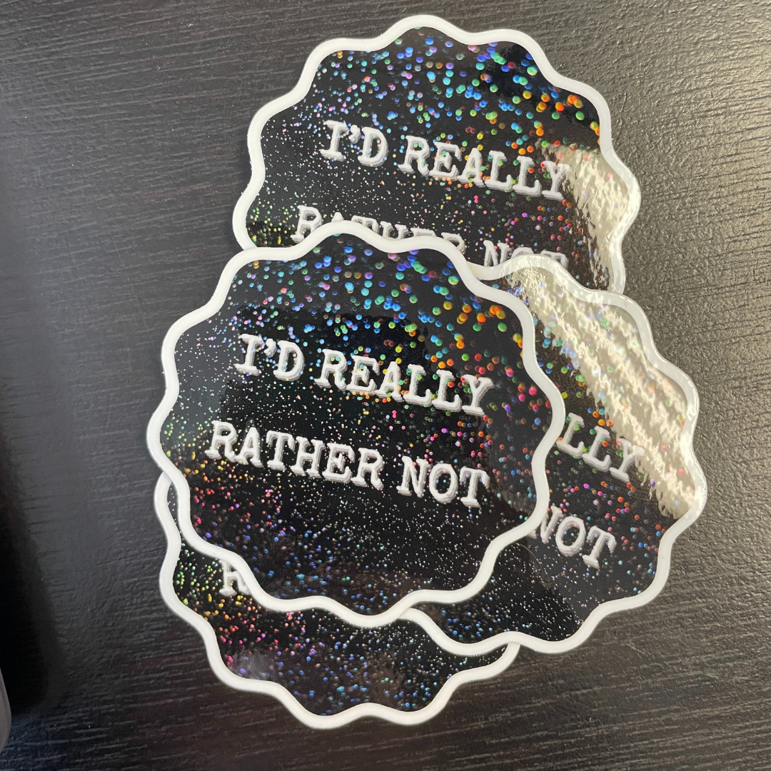 "I'd Really Rather Not" Sticker - Syzygy.Boston